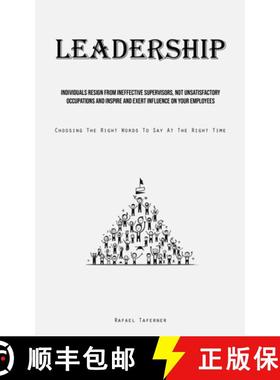 预订 Leadership: Individuals Resign From Ineffective Supervisors, Not Unsatisfactory Occupations And ... [9781835732199]