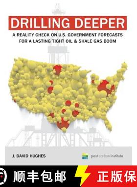 【3-4周达】Drilling Deeper: A Reality Check on U.S. Government Forecasts for a Lasting Tight Oil & Sh... [9780989599528]