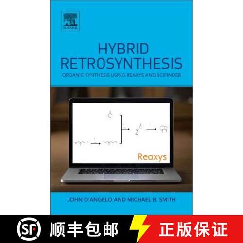 【3-4周达】Hybrid Retrosynthesis: Organic Synthesis using Reaxys and SciFinder [9780124114982]