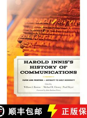 【3-4周达】Harold Innis's History of Communications : Paper and Printing-Antiquity to Early Modernity [9781442243385]