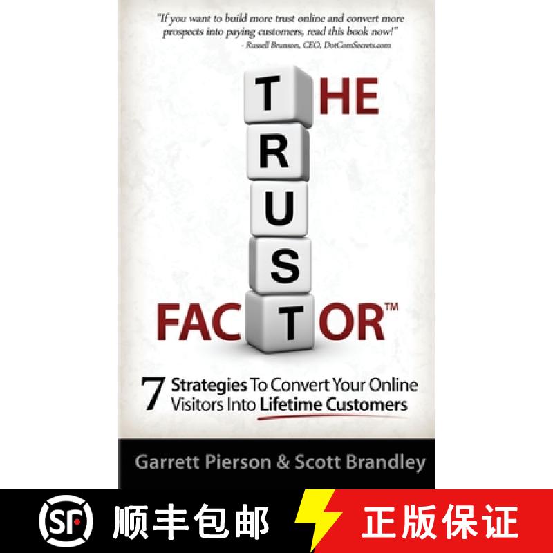 【3-4周达】The Trust Factor: 7 Strategies To Convert Your Online Visitors Into Lifetime Customers [9780615560274]