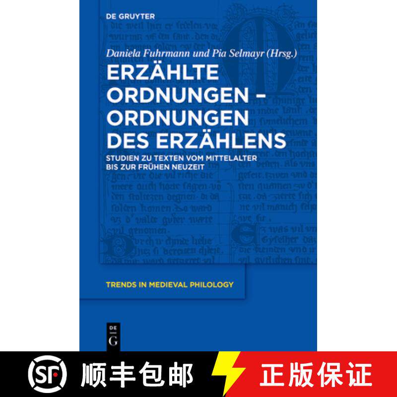 预订 Erzahlte Ordnungen - Ordnungen Des Erzahlens: Studien Zu Texten Vom Mittelalter Bis Zur Fruhen N... [9783110721188]