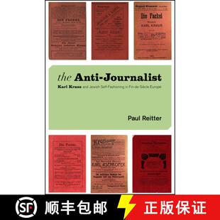 and Fin Jewish Self Anti Karl 9780226754574 Siècle Europe The Journalist Kraus Fashioning 4周达