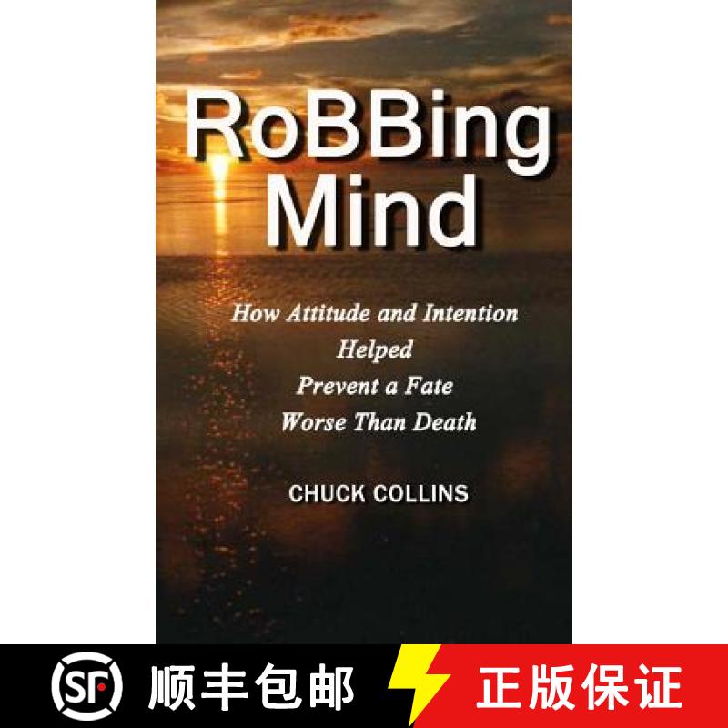 【3-4周达】Robbing Mind: How Attitude and Intention Helped Prevent a Fate Worse Than Death [9780615892245]