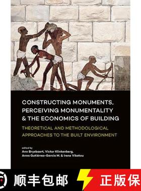 【3-4周达】Constructing Monuments, Perceiving Monumentality and the Economics of Building: Theoretica... [9789088906961]