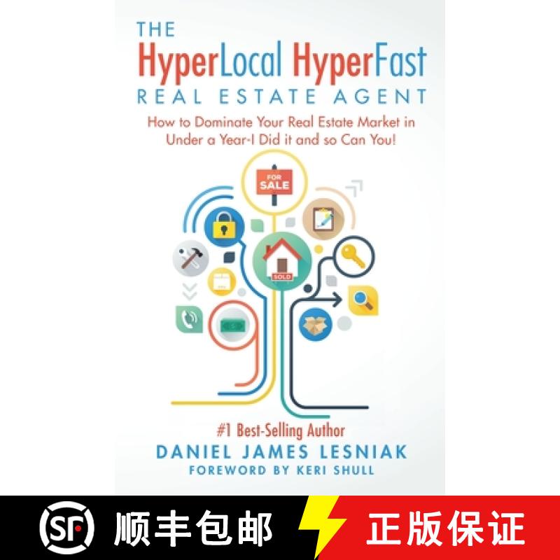 预订 The HyperLocal HyperFast Real Estate Agent: How to Dominate Your Real Estate Market in Under a Y... [9780998354507]