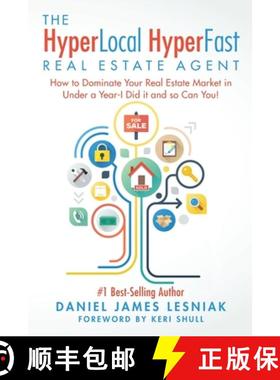 预订 The HyperLocal HyperFast Real Estate Agent: How to Dominate Your Real Estate Market in Under a Y... [9780998354507]