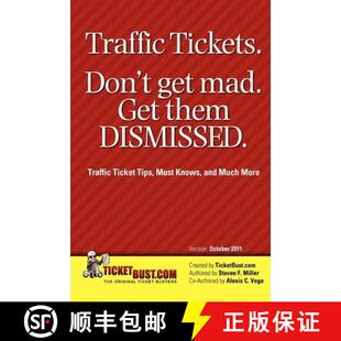 【3-4周达】Traffic Tickets. Don't Get Mad. Get Them Dismissed.: Traffic Ticket Tips, Must Knows, and ... [9780615551821]