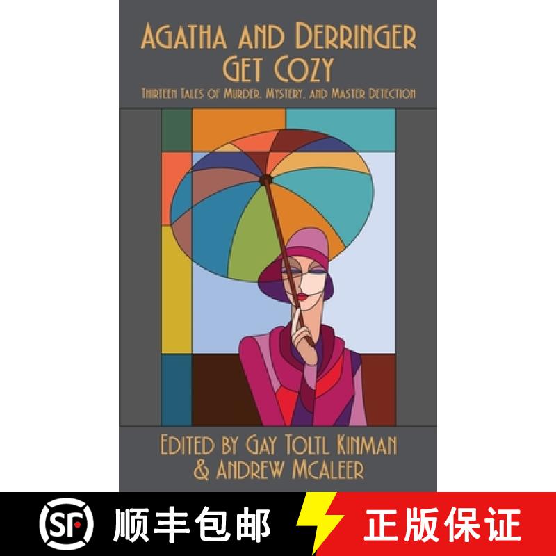 【2-3周达】Agatha and Derringer Get Cozy: Thirteen Tales of Murder, Mystery, and Master Detection [9781643963822]