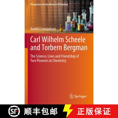 【3-4周达】Carl Wilhelm Scheele and Torbern Bergman : The Science, Lives and Friendship of Two Pionee... [9783030491963]