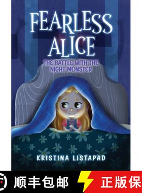 【3-4周达】Fearless Alice: The Battle with The Night Monster: An Amazing Children's Book About Courag... [9781917096805]