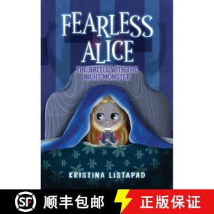 【3-4周达】Fearless Alice: The Battle with The Night Monster: An Amazing Children's Book About Courag... [9781917096805]