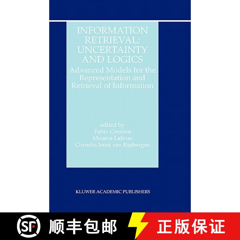 【3-4周达】Information Retrieval: Uncertainty and Logics : Advanced Models for the Representation and... [9780792383024]