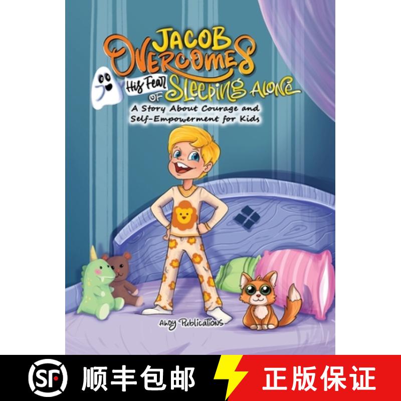 【3-4周达】Jacob Overcomes His Fear of Sleeping Alone : A Story About Courage and Self-Empowerment fo... [9781961217232]