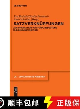 【3-4周达】Satzverknüpfungen: Zur Interaktion Von Form, Bedeutung Und Diskursfunktion [9783110234350]