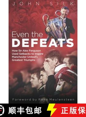 【3-4周达】Even the Defeats: How Sir Alex Ferguson Drew Inspiration from Manchester United's Losses t... [9781785316852]