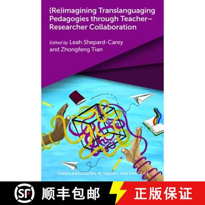 【3-4周达】精装 (Re)imagining Translanguaging Pedagogies through Teacher-Researcher Collaboration [9781800413177]