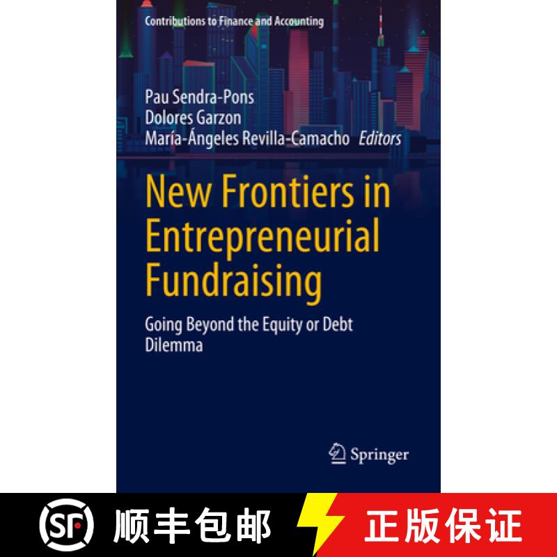 【3-4周达】New Frontiers in Entrepreneurial Fundraising: Going Beyond the Equity or Debt Dilemma [9783031339967]