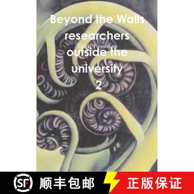 【3-4周达】Beyond the walls: researchers outside the university Volume 2 [9781291463088]