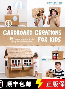 【3-4周达】Cardboard Creations for Kids: 50 Fun and Inventive Crafts Using Recycled Materials [9781645674627]