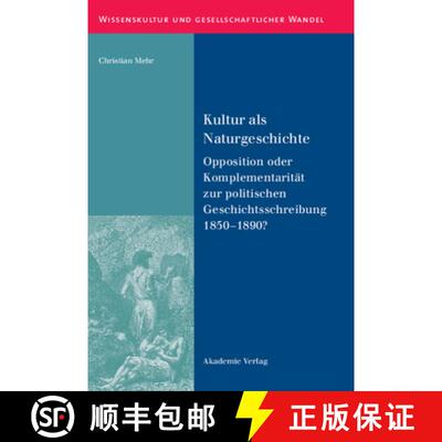 【3-4周达】精装 Kultur als Naturgeschichte – Opposition oder Komplementarität zur politischen Gesch... [9783050046938]