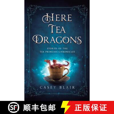 【3-4周达】Here Tea Dragons: Stories of the Tea Princess Chronicles [9798991458894]