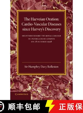 【3-4周达】Cardio-Vascular Diseases Since Harvey's Discovery: The Harveian Oration, 1928 [9781107660854]