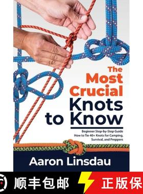 【3-4周达】The Most Crucial Knots to Know: Beginner Step-by-Step Guide How to Tie 40+ Knots for Campi... [9781649222251]