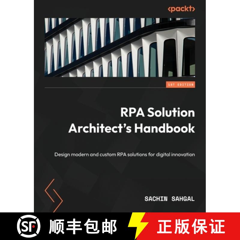 预订 RPA Solution Architect's Handbook: Design modern and custom RPA solutions for digital innovation [9781803249605]