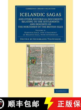 【3-4周达】Icelandic Sagas and Other Historical Documents Relating to the Settlements and Descents of... [9781108052474]