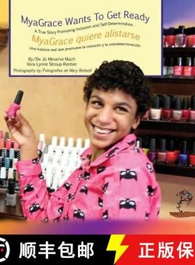 预订 MyaGrace Wants to Get Ready/MyaGrace quiere alistarse: A True Story Promoting Inclusion and Self... [9781944764012]