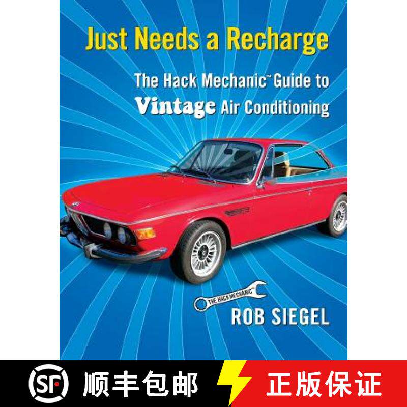 预订 Just Needs a Recharge: The Hack Mechanic Guide to Vintage Air Conditioning [9780998950716]