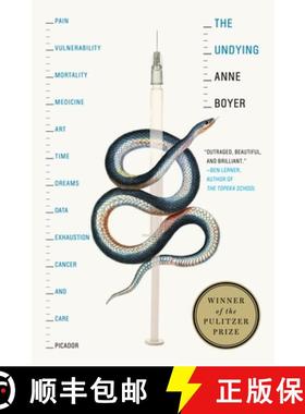 【3-4周达】The Undying: Pain, Vulnerability, Mortality, Medicine, Art, Time, Dreams, Data, Exhaustion... [9781250757982]
