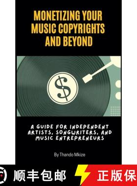 【3-4周达】Monetizing Your Music Copyrights and Beyond [9798227685513]