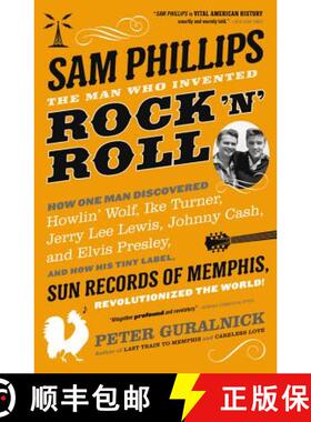 【3-4周达】Sam Phillips: The Man Who Invented Rock 'n' Roll [9780316042734]