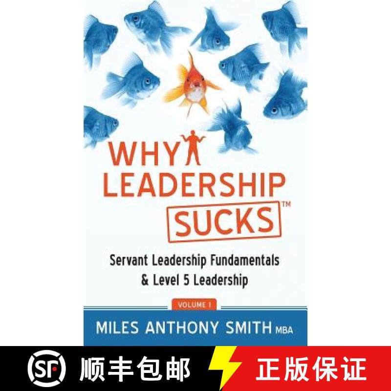 预订 Why Leadership Sucks(TM): Fundamentals of Level 5 Leadership and Servant Leadership [9780988405301]