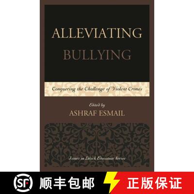 【3-4周达】精装 Alleviating Bullying : Conquering the Challenge of Violent Crimes [9780761863601]