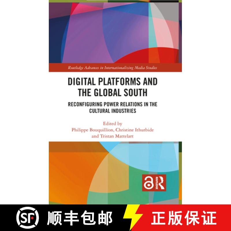 【3-4周达】Digital Platforms and the Global South: Reconfiguring Power Relations in the Cultural Indu... [9781032489919]