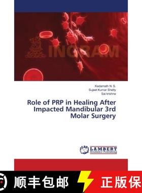 预订 Role of PRP in Healing After Impacted Mandibular 3rd Molar Surgery [9783659386121]
