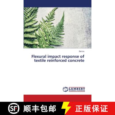 预订 Flexural impact response of textile reinforced concrete [9783659677830]
