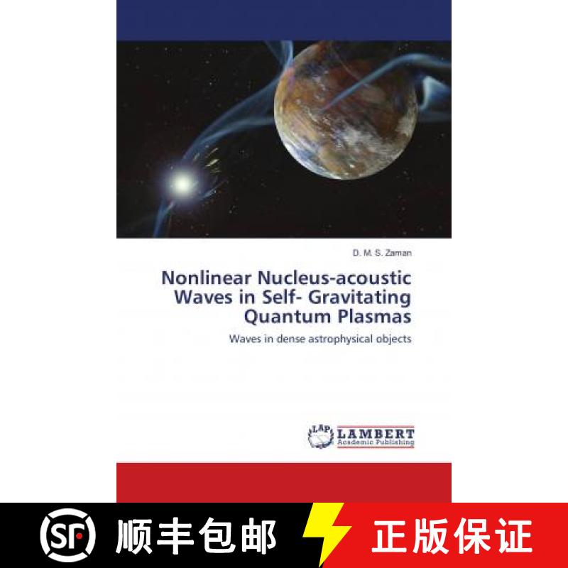 预订 Nonlinear Nucleus-acoustic Waves in Self- Gravitating Quantum Plasmas [9786139820962]