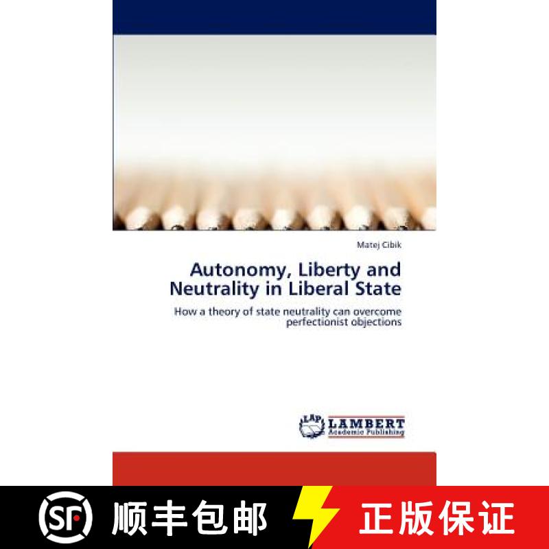 预订 Autonomy, Liberty and Neutrality in Liberal State [9783848412341]
