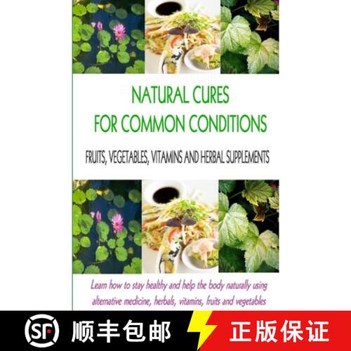 【3-4周达】Natural Cures for Common Conditions:   Learn How to Stay Healthy and Help the Body Using A... [9781105851179]