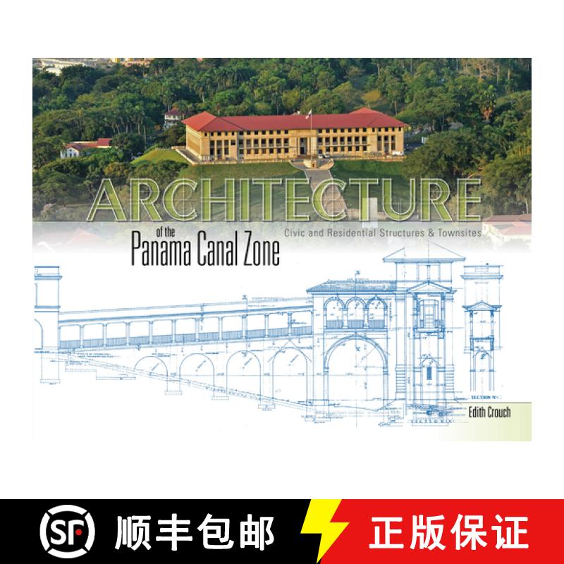 【3-4周达】Architecture of the Panama Canal Zone: Civic and Residential Structures and Townsites: Civ... [9780764346118]