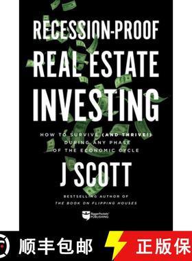 预订 Recession-Proof Real Estate Investing: How to Survive (and Thrive!) During Any Phase of the Econ... [9781947200395]