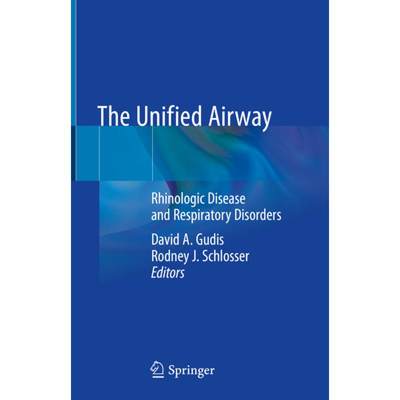 【4周达】The Unified Airway: Rhinologic Disease and Respiratory Disorders [9783030503291]