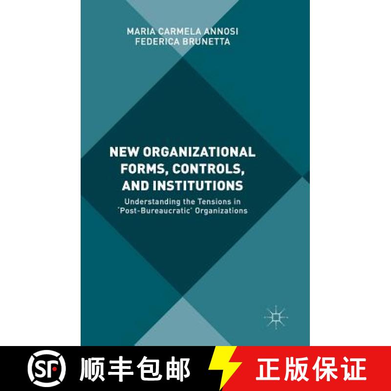 【3-4周达】New Organizational Forms, Controls, and Institutions : Understanding the Tensions in 'Post... [9783319547497]