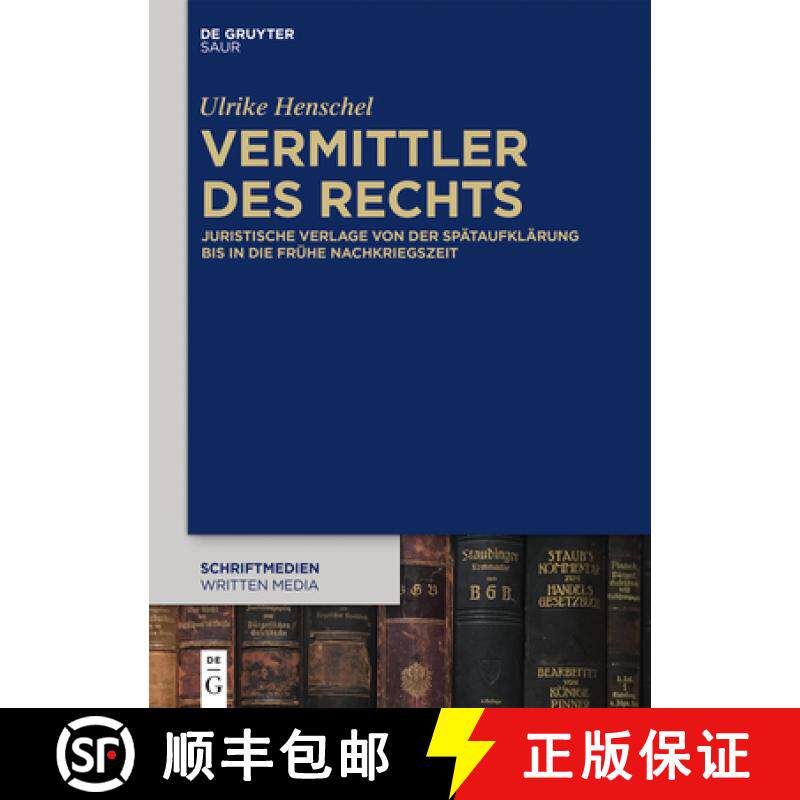 预订 Vermittler Des Rechts: Juristische Verlage Von Der Spätaufklärung Bis in Die Frühe Nachkriegs... [9783110425673]