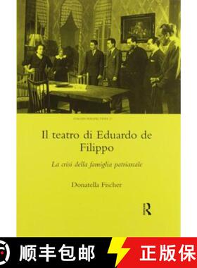 【3-4周达】Il Teatro Di Eduardo de Filippo: La Crisi Della Famiglia Patriarcale [9780367604103]