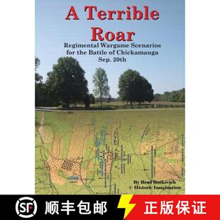 【3-4周达】A Terrible Roar: Regimental Wargame Scenarios For The Battle of Chickamauga: Sep. 20th [9780990412298]